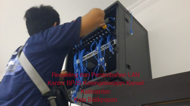 Recabling & Penambahan LAN BPJS Ketenagakerjaan